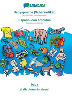 BABADADA, Babysprache (Scherzartikel) - Espa?ol con articulos, baba - el diccionario visual: German baby language (joke) - Spanish with articles, visu