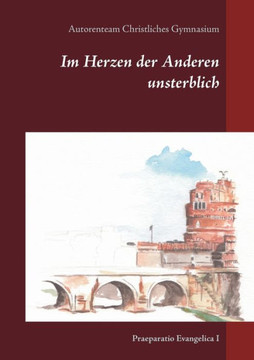Im Herzen der Anderen unsterblich: Anthologie