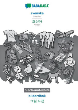 BABADADA black-and-white, svenska - Korean (in Hangul script), bildordbok - visual dictionary (in Hangul script): Swedish - Korean (in Hangul script),