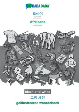 BABADADA black-and-white, Korean (in Hangul script) - Afrikaans, visual dictionary (in Hangul script) - geillustreerde woordeboek: Korean (in Hangul s