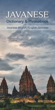 Javanese-English/English-Javanese Dictionary & Phrasebook Javanese-English/English-Javanese Dictionary & Phrasebook