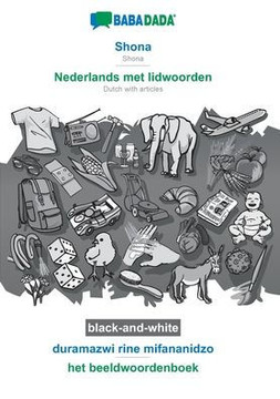 BABADADA black-and-white, Shona - Nederlands met lidwoorden, duramazwi rine mifananidzo - het beeldwoordenboek: Shona - Dutch with articles, visual di