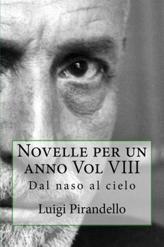 Novelle Per Un Anno Vol Viii: Dal Naso Al Cielo (Italian Edition) Novelle Per Un Anno Vol Viii: Dal Naso Al Cielo (Italian Edition)