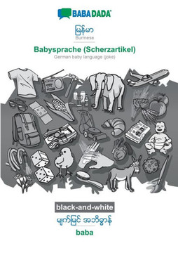 BABADADA black-and-white, Burmese (in burmese script) - Babysprache (Scherzartikel), visual dictionary (in burmese script) - baba: Burmese (in burmese