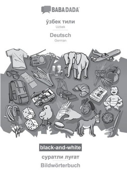 BABADADA black-and-white, Uzbek (in cyrillic script) - Deutsch, visual dictionary (in cyrillic script) - Bildw?rterbuch: Uzbek (in cyrillic script) -