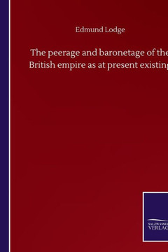 The peerage and baronetage of the British empire as at present existing