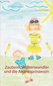 Zauberer Wolkenwandler und die Ananasprinzessin