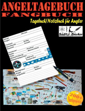 Angeltagebuch - Fangbuch - Tagebuch/Notizbuch f?r Angler