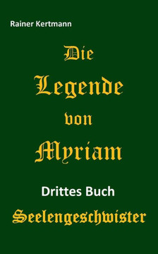 Die Legende von Myriam: Seelengeschwister Die Legende von Myriam: Seelengeschwister