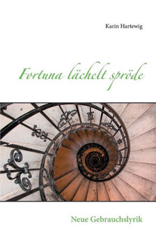 Fortuna l?chelt spr?de: Neue Gebrauchslyrik
