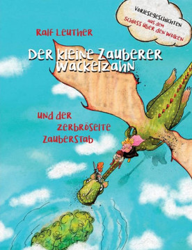 Vorlesegeschichten aus dem Schloss ?ber den Wolken: Der kleine Zauberer Wackelzahn und der zerbr?selte Zauberstab