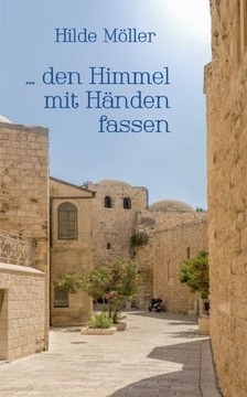 ... den Himmel mit H?nden fassen ... den Himmel mit H?nden fassen