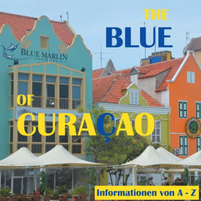 The Blue of Curacao: Informationen von A bis Z The Blue of Curacao: Informationen von A bis Z