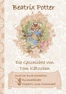 Die Geschichte von Tom K?tzchen (inklusive Ausmalbilder und Cliparts zum Download): The Tale of Tom Kitten; Ausmalbuch, Malbuch, Cliparts, Icon, Emoji