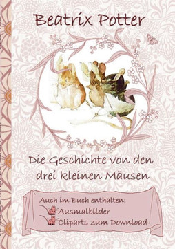 Die Geschichte von den drei kleinen M?usen (inklusive Ausmalbilder und Cliparts zum Download): deutsche Erstver?ffentlichung!, The Tale of the Three L