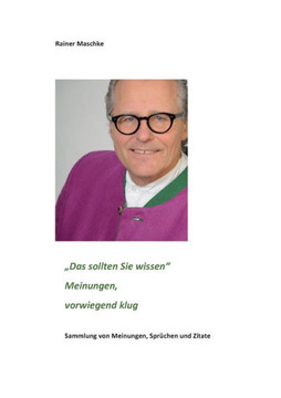 Das sollten Sie wissen: meinungen, vorwiegend klug