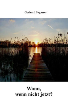 Wann, wenn nicht jetzt?