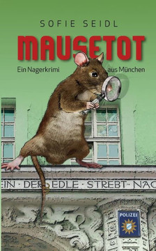 Mausetot: Ein Nagerkrimi aus M?nchen
