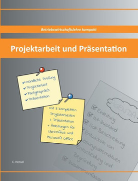 Projektarbeit und Pr?sentation: Betriebswirtschaftslehre kompakt