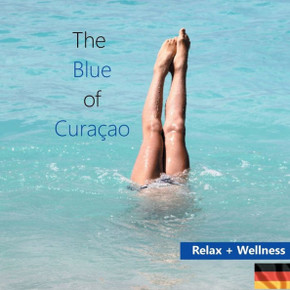 The Blue of Curacao: Relax und Wellness The Blue of Curacao: Relax und Wellness