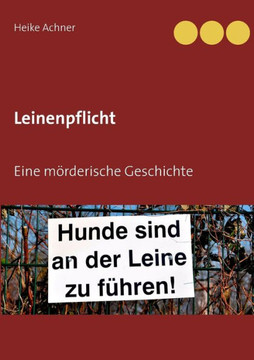 Leinenpflicht: Eine m?rderische Geschichte
