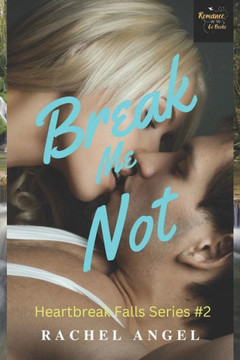 Break Me Not: A Rh Dark High School Bully Romance (Heartbreak Falls Book 2)