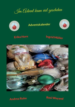Im Advent kann viel geschehen: Adventskalender Im Advent kann viel geschehen: Adventskalender