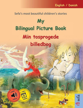 My Bilingual Picture Book - Min tosprogede billedbog (English / Danish): Sefa's most beautiful children's stories in one volume, with online audio and