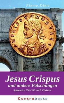 Jesus Crispus: und andere F?lschungen