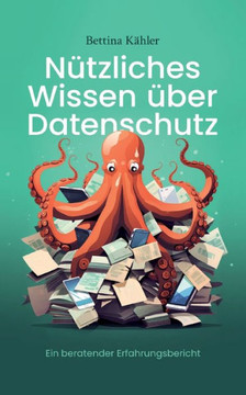 N?tzliches Wissen ?ber Datenschutz: Ein beratender Erfahrungsbericht