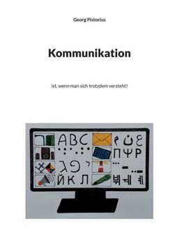 Kommunikation: ist, wenn man sich trotzdem versteht!