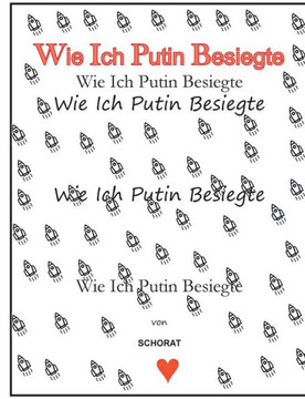 Wie Ich Putin besiegte