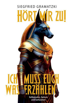 H?rt mir zu! - Ich muss euch was erz?hlen: Reflexionen, Satiren & Sarkasmen