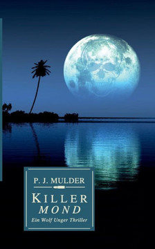 Killer Mond: Ein Wolf Unger Thriller