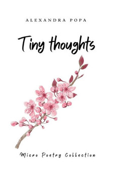 Tiny Thoughts: Micro Poetry Collection