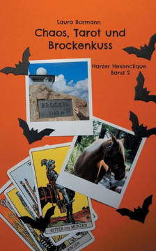 Chaos, Tarot und Brockenkuss: Harzer Hexenclique Band 2