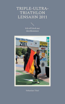 Triple-Ultra-Triathlon Lensahn 2011: Ich will doch nur durchkommen
