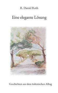Eine elegante L?sung: Geschichten aus dem italienischen Alltag