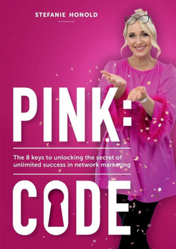 Pink: CODE: The 8 keys to unlocking the secret of unlimited success in network marketing