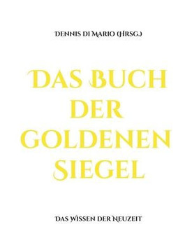 Das Buch der goldenen Siegel: Das Wissen der Neuzeit