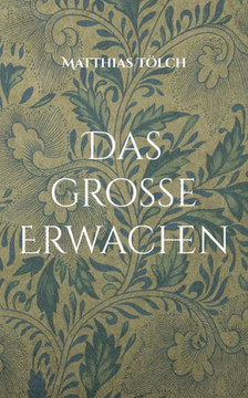Das gro?e Erwachen Das gro?e Erwachen