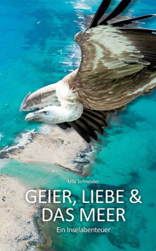 Geier, Liebe und das Meer: Ein Inselabenteuer