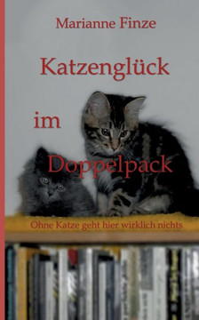Katzengl?ck im Doppelpack: Ohne Katze geht hier wirklich nichts