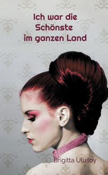 Ich war die Sch?nste im ganzen Land: Schneewittchens Stiefmutter erz?hlt