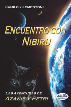 Encuentro con Nibiru: Las aventuras de Azakis y Petri