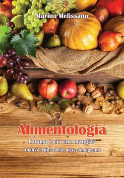 Alimentologia - L'uomo ? ci? che mangia? Alimentologia - L'uomo ? ci? che mangia?