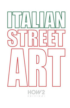Italian Street Art: #90 Best Italian Street Artists Italian Street Art: #90 Best Italian Street Artists
