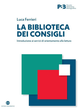La biblioteca dei consigli: Introduzione ai servizi di orientamento alla lettura