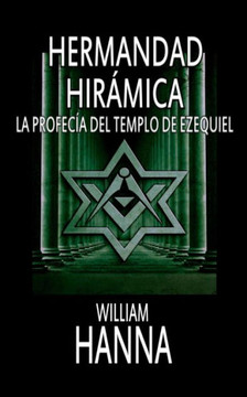 Hermandad Hir?mica: La Profec?a Del Templo De Ezequiel