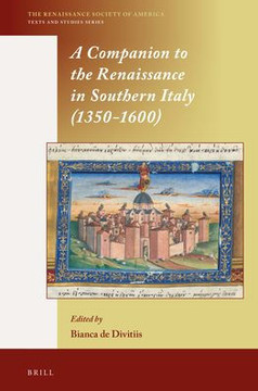 A Companion to the Renaissance in Southern Italy (1350-1600)